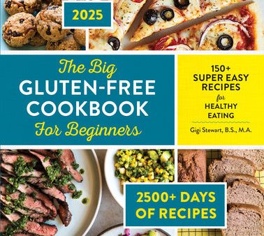 Big Gluten-Free Cookbook for Beginners 2025: 150+ Super Easy Recipes for Healthy Eating, The on Sale