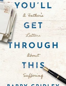 You ll Get Through This: A Father s Letters About Suffering Online Hot Sale