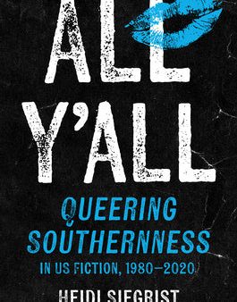 All Y All: Queering Southernness in Us Fiction, 1980-2020 Online