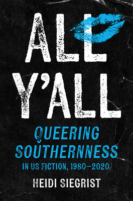 All Y All: Queering Southernness in Us Fiction, 1980-2020 Online