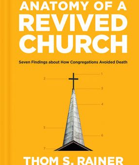 Anatomy of a Revived Church: Seven Findings about How Congregations Avoided Death on Sale