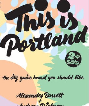 This Is Portland: The City You ve Heard You Should Like For Cheap