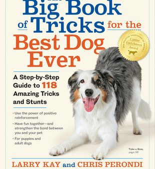 Big Book of Tricks for the Best Dog Ever: A Step-By-Step Guide to 118 Amazing Tricks and Stunts, The Online