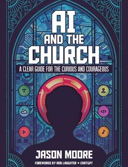 AI and the Church: A Clear Guide for the Curious and Courageous on Sale