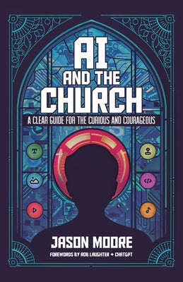 AI and the Church: A Clear Guide for the Curious and Courageous on Sale