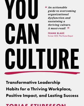 You Can Culture: Transformative Leadership Habits for a Thriving Workplace, Positive Impact, and Lasting Success Fashion