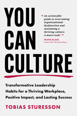 You Can Culture: Transformative Leadership Habits for a Thriving Workplace, Positive Impact, and Lasting Success Fashion