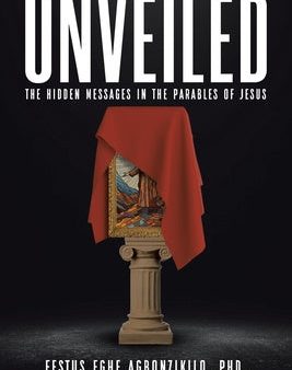 Unveiled: The Hidden Messages in the Parables of Jesus Cheap