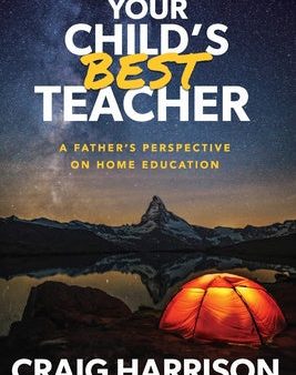 Your Child s Best Teacher: A Father s Perspective on Home Education Fashion