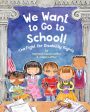 We Want to Go to School!: The Fight for Disability Rights Online Sale