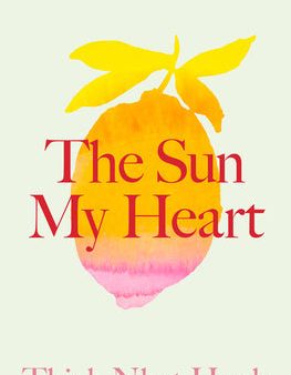 Sun My Heart: The Companion to the Miracle of Mindfulness, The For Discount