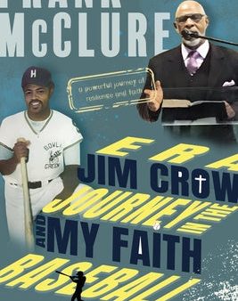 Baseball and my Faith Journey in the Jim Crow Era For Discount