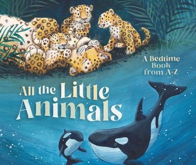 All the Little Animals: A Bedtime Book from A-Z Online Hot Sale