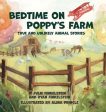 Bedtime on Poppy s Farm: True and Unlikely Animal Stories For Cheap