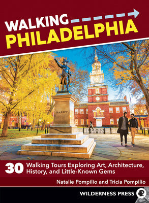 Walking Philadelphia: 30 Walking Tours Exploring Art, Architecture, History, and Little-Known Gems Fashion