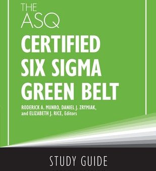 ASQ Certified Six Sigma Green Belt Study Guide, The Hot on Sale