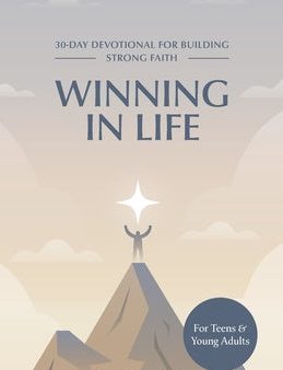 Winning in Life: 30-Day Devotional for Building Strong Faith for Teens and Young Adults on Sale