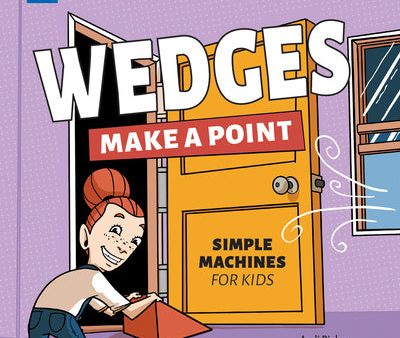 Wedges Make a Point: Simple Machines for Kids Online now