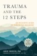 Trauma and the 12 Steps, Revised and Expanded: An Inclusive Guide to Enhancing Recovery Cheap