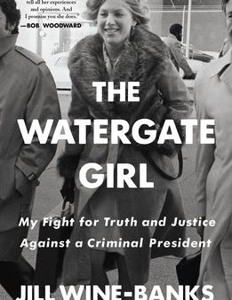 Watergate Girl: My Fight for Truth and Justice Against a Criminal President, The Online Hot Sale