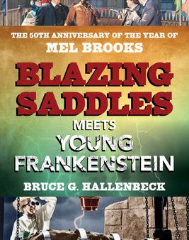 Blazing Saddles Meets Young Frankenstein: The 50th Anniversary of the Year of Mel Brooks Hot on Sale