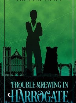 Trouble Brewing in Harrogate: Magic, menace, & snark in a Yorkshire urban fantasy (Book Two) Supply