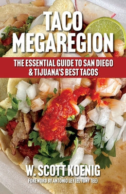 Taco Megaregion: The Essential Guide to San Diego & Tijuana s Best Tacos For Discount