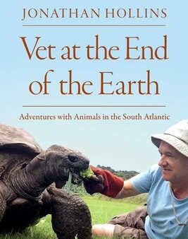 Vet at the End of the Earth: Adventures with Animals in the South Atlantic For Cheap