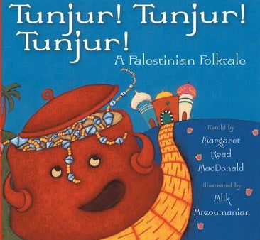 Tunjur! Tunjur! Tunjur!: A Palestinian Folktale Online Hot Sale