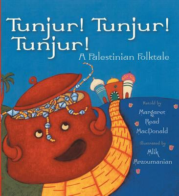 Tunjur! Tunjur! Tunjur!: A Palestinian Folktale Online Hot Sale