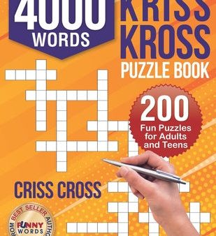 4000 Words Kriss Kross Puzzle Book: 200 Fun Puzzles for Adults and Teens. Criss Cross Fashion