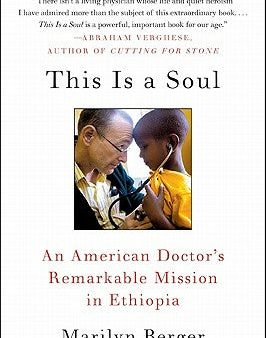 This Is a Soul: An American Doctor s Remarkable Mission in Ethiopia For Discount