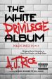 White Privilege Album: Bringing Racial Harmony to Very Fine People...on Both Sides, The Online Sale