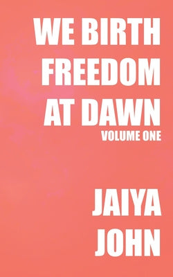 We Birth Freedom at Dawn: Volume One Hot on Sale