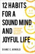 12 Habits for a Sound Mind and Joyful Life: Your Road Map to Overcome Daily Stresses and Messes Online Hot Sale