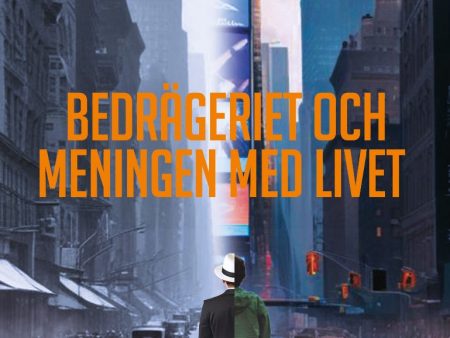 Bedrägeriet och meningen med livet Online Sale