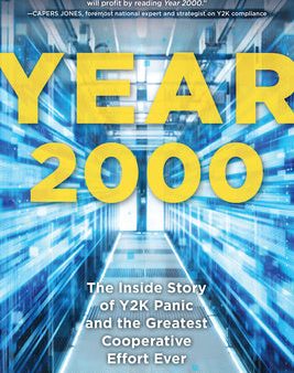 Year 2000: The Inside Story of Y2K Panic and the Greatest Cooperative Effort Ever Online Hot Sale