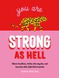 You are strong as hell Online Hot Sale