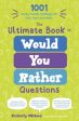 Ultimate Book of Would You Rather Questions: 1001 Family-Friendly Challenges for Kids, Teens and Adults, The on Sale