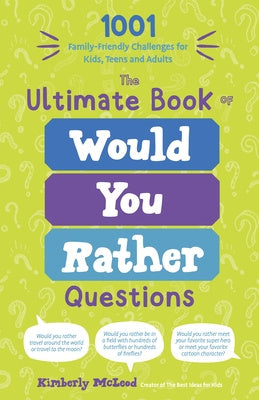 Ultimate Book of Would You Rather Questions: 1001 Family-Friendly Challenges for Kids, Teens and Adults, The on Sale