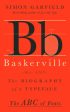 Baskerville: The Biography of a Typeface Supply