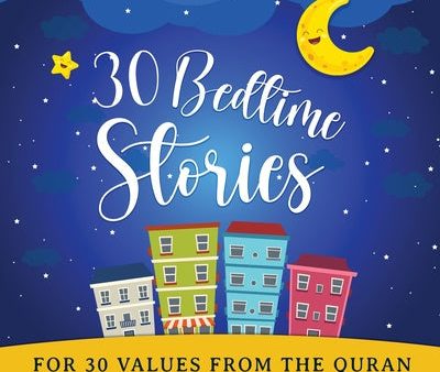 30 Bedtime Stories For 30 Values From the Quran: Islamic books for kids For Cheap