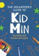 Volunteer s Guide to KidMin, The Online now