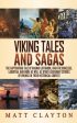 Viking Tales and Sagas: The Captivating Tale of Ragnar Lothbrok, Ivar the Boneless, Lagertha, and More as well as Other Legendary Stories of V Cheap