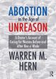 Abortion in the Age of Unreason: A Doctor s Account of Caring for Women Before and After Roe V. Wade Cheap