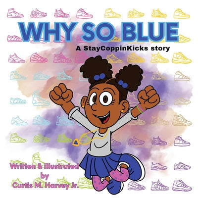 Why So Blue: A StayCoppinKicks Story Hot on Sale