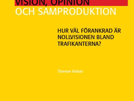 Vision, opinion och samproduktion : hur väl förankrad är Nollvisionen bland trafikanterna? Online Hot Sale