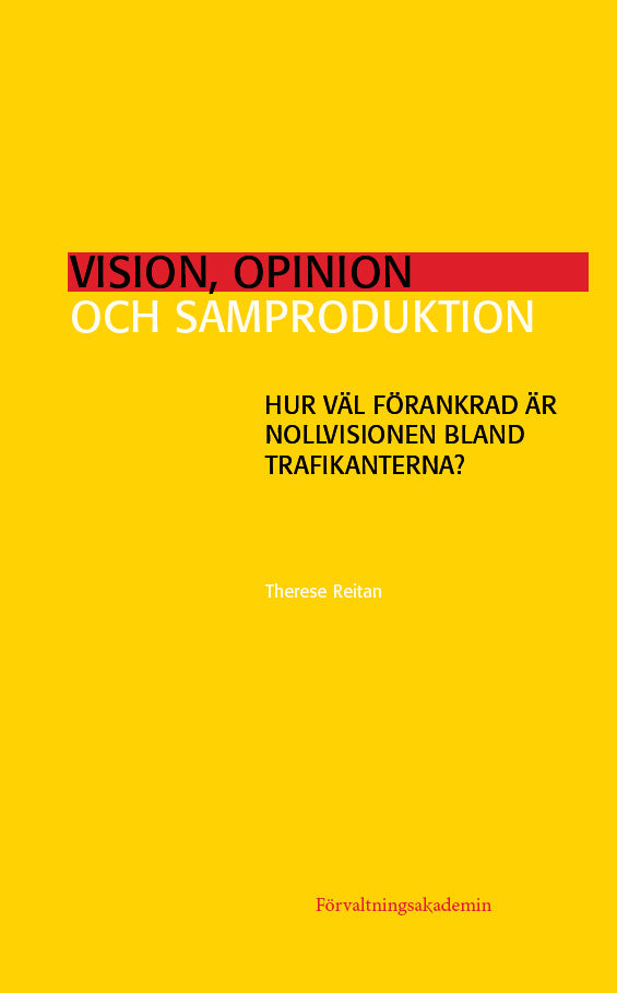 Vision, opinion och samproduktion : hur väl förankrad är Nollvisionen bland trafikanterna? Online Hot Sale