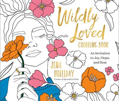 Wildly Loved Coloring Book: An Invitation to Joy, Hope, and Rest Fashion