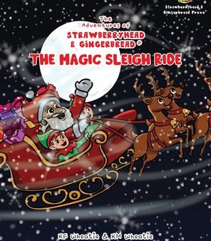 Adventures of Strawberryhead & Gingerbread(R)-The Magic Sleigh Ride: A heartwarming family Christmas tale filled with joy, kindness, and the warme, The Fashion